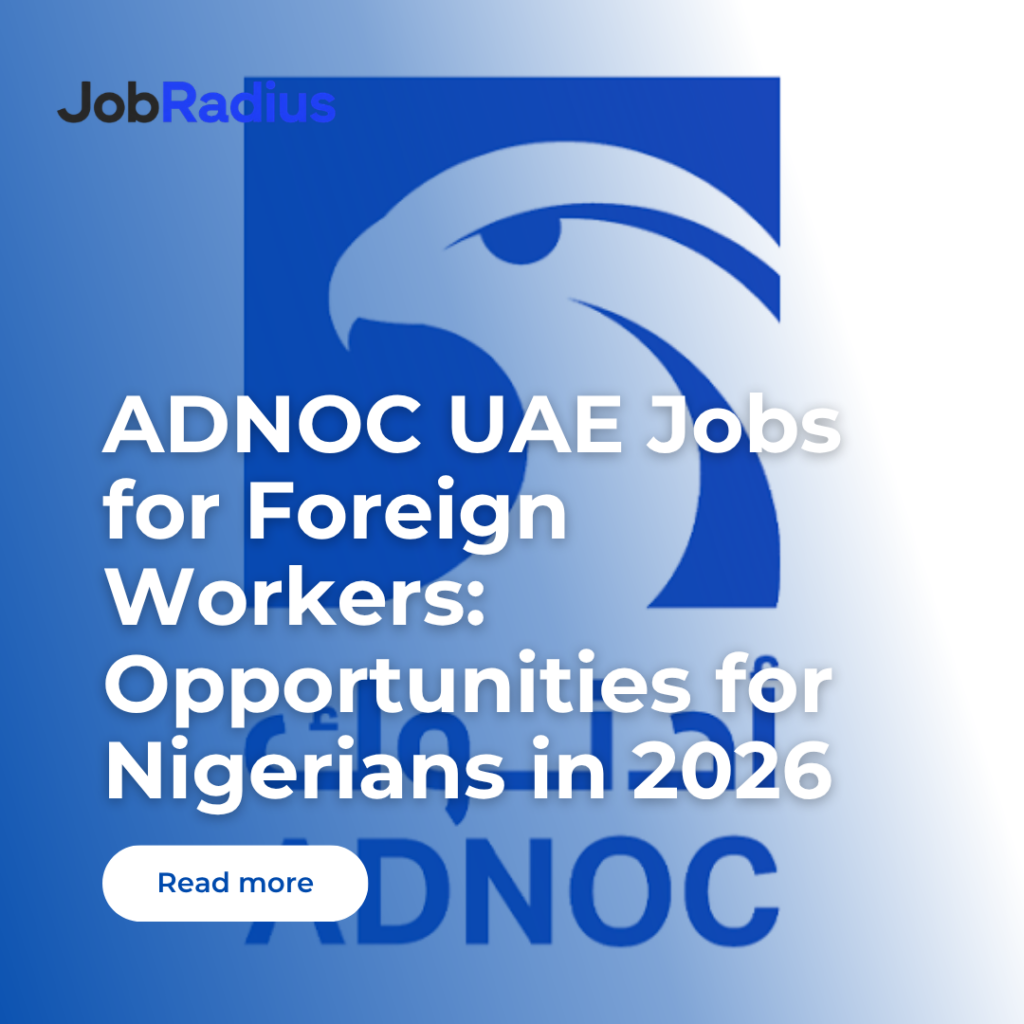 ADNOC UAE Jobs for Foreign Workers: Opportunities for Nigerians in 2026